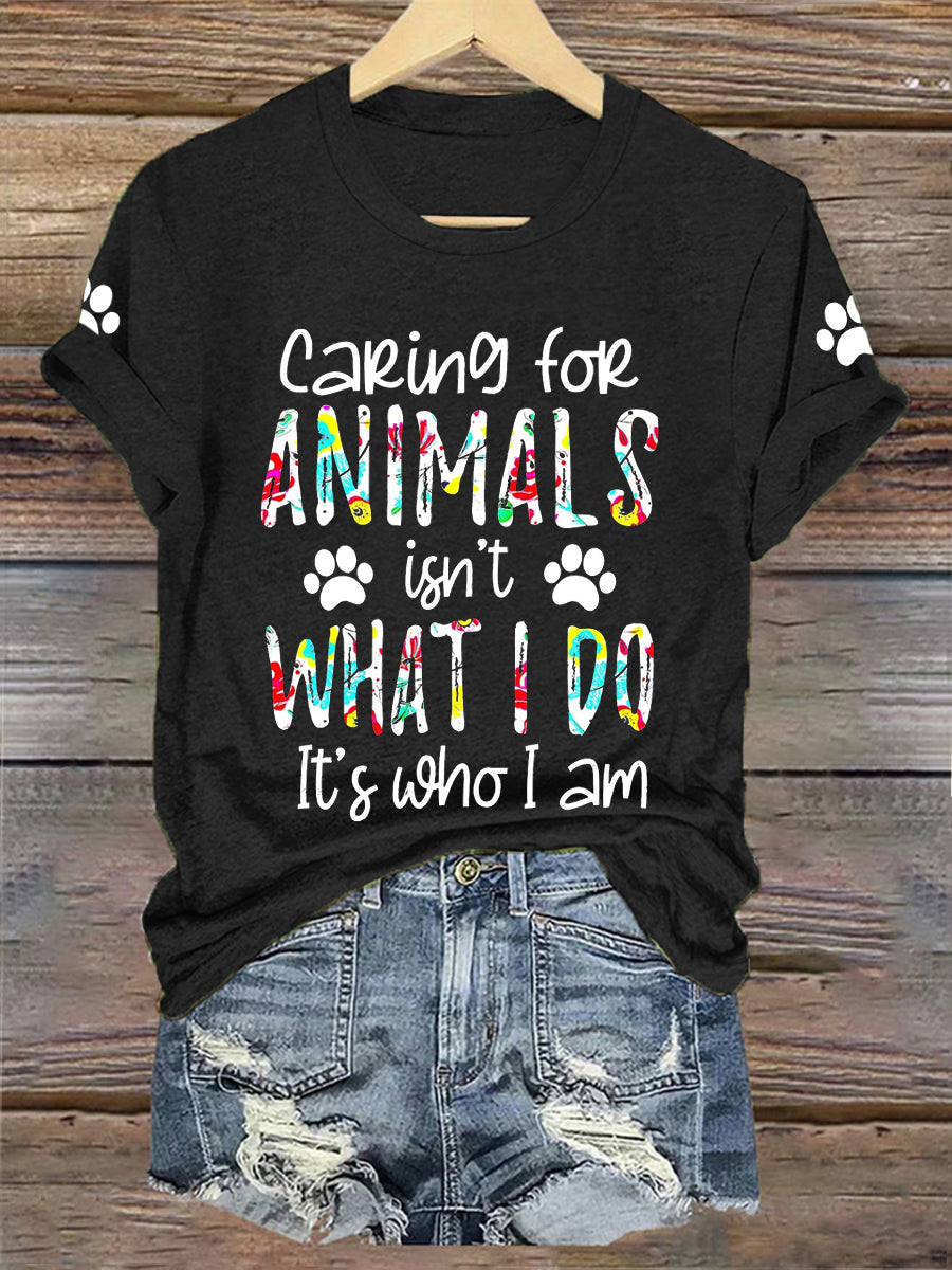Women's Caring For Animals Isn't What I Do It's What I Am T-shirt
