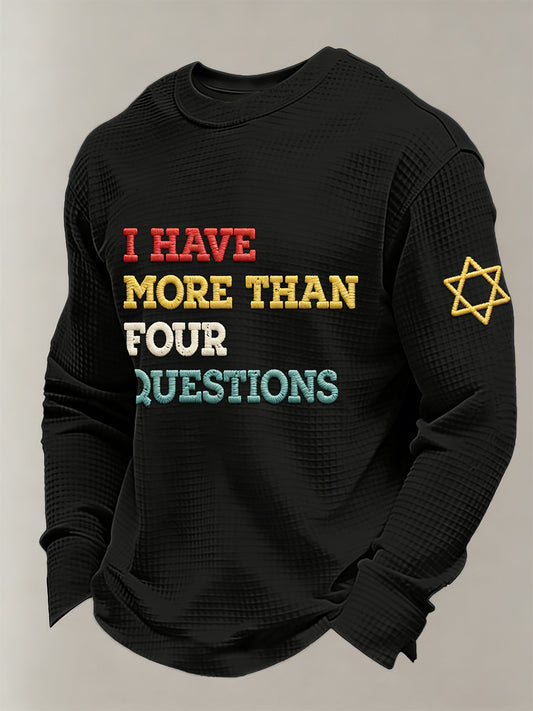 Men's Funny Passover I Have More Than Four Questions Waffle Sweatershirt