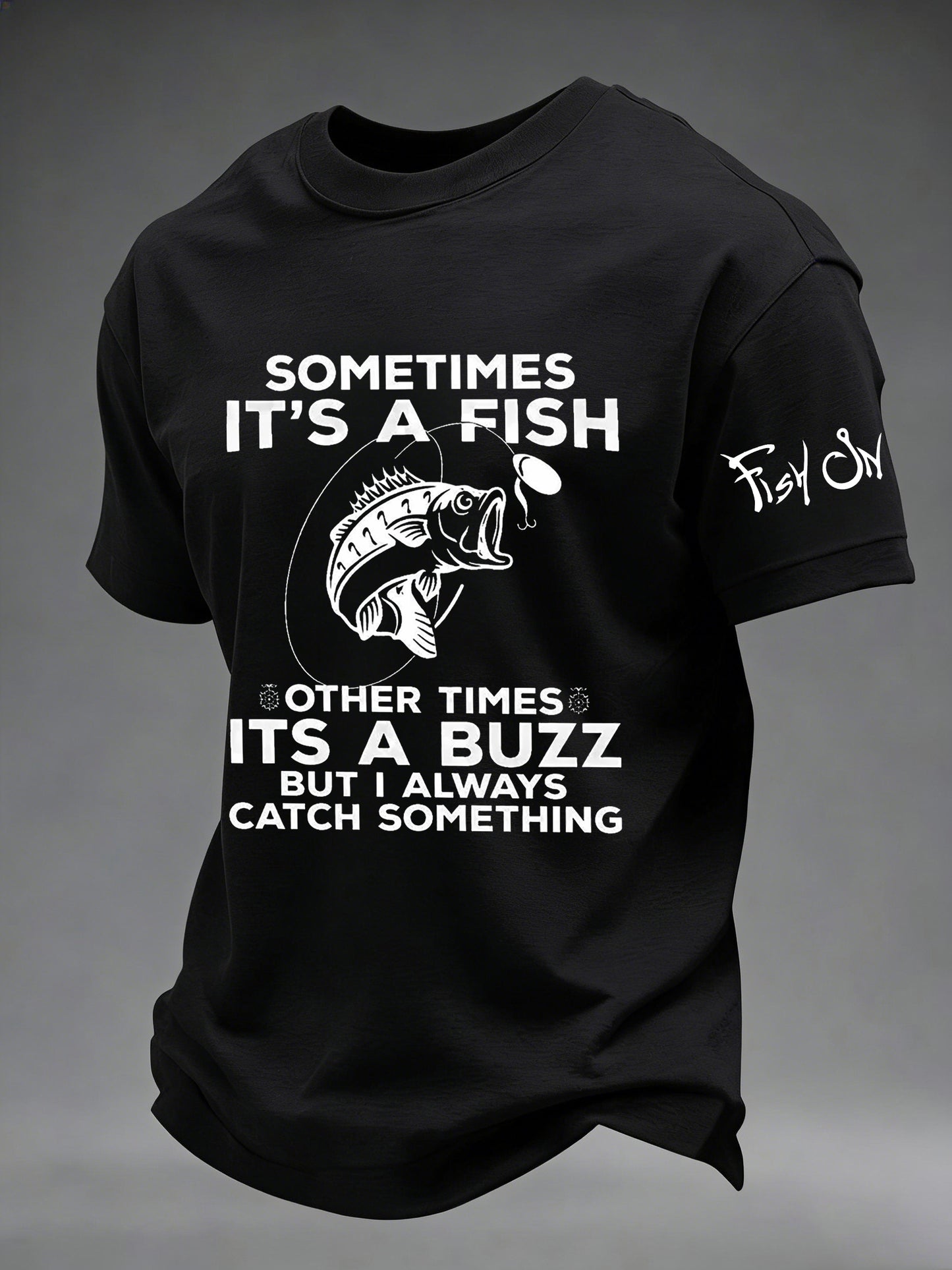 Men's Sometimes It's A Fish Other Times Its A Buzz Printed T-shirt