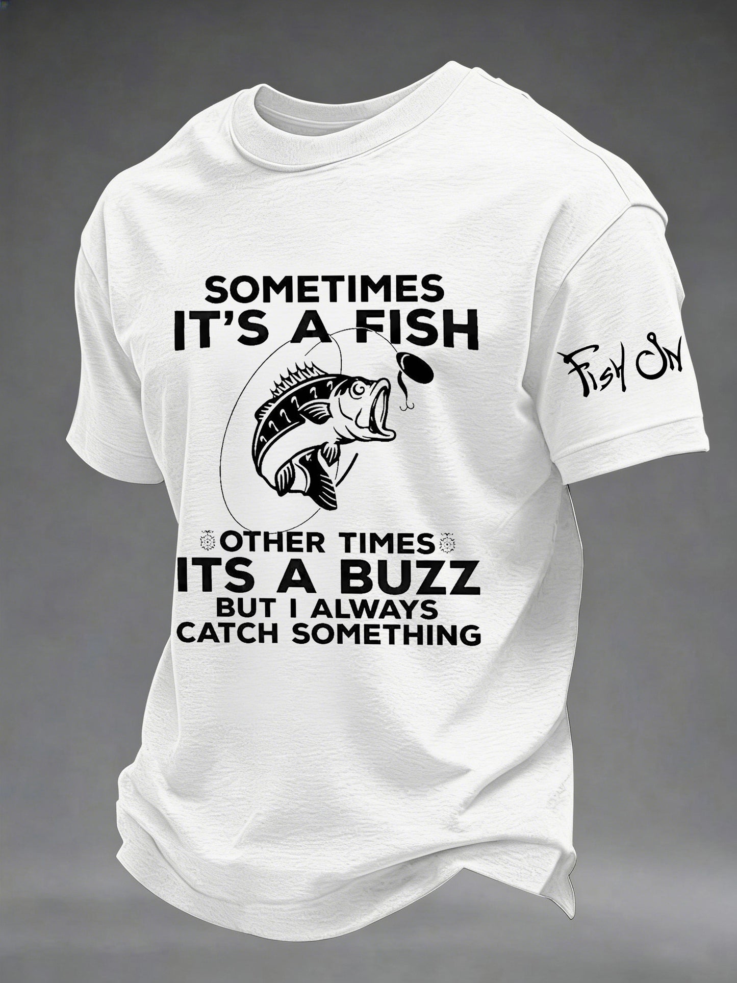 Men's Sometimes It's A Fish Other Times Its A Buzz Printed T-shirt