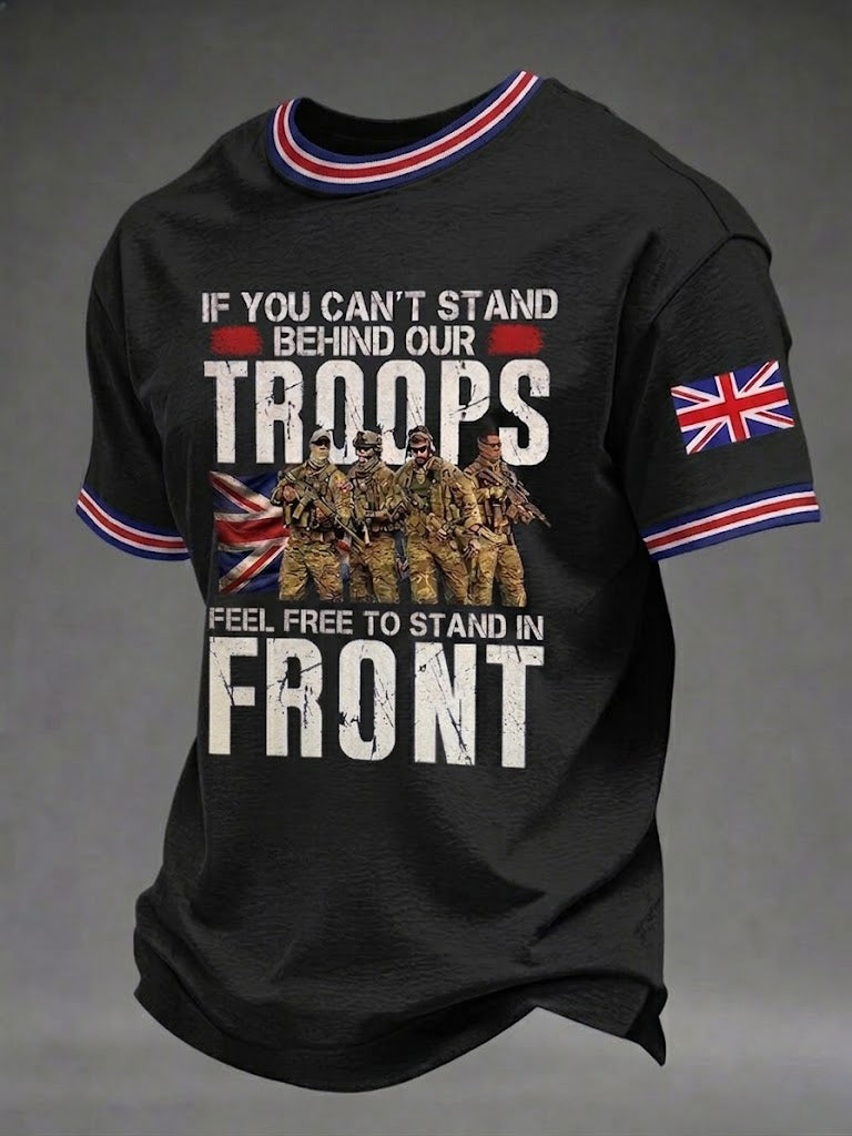 Men's If You Can't Stand Behind Our Troops Feel Free To Stand In Front Printed T-shirt
