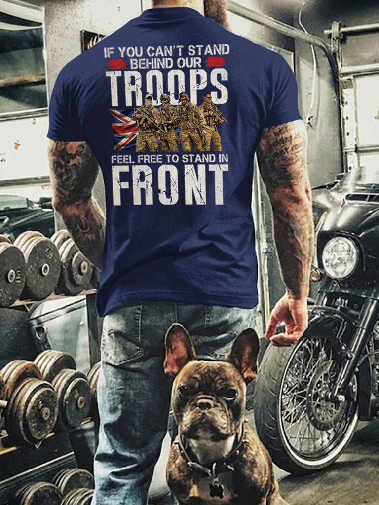 Men's If You Can't Stand Behind Our Troops Feel Free To Stand In Front Printed T-shirt