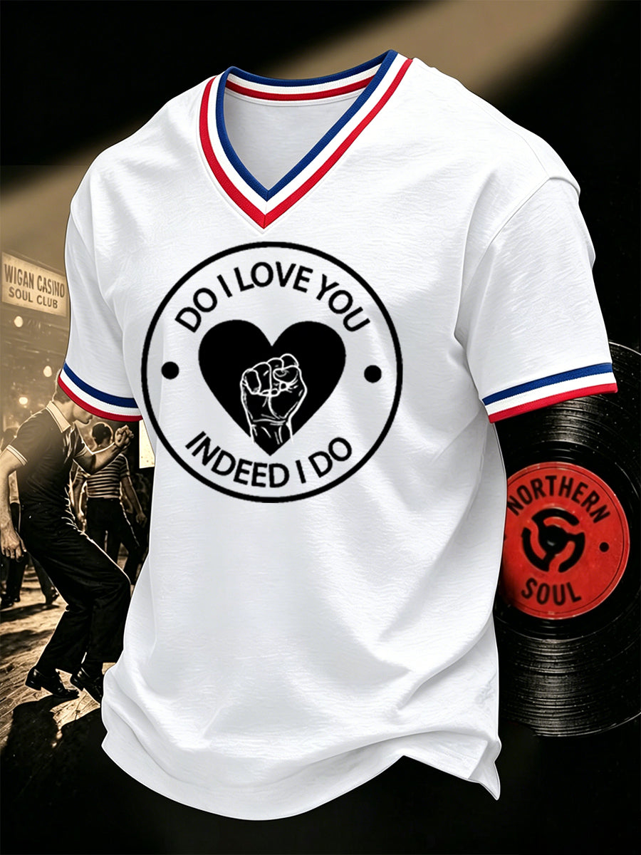 Men's Retro Northern Soul Do I Love You Indeed I Do Print Casual V-Neck Tee